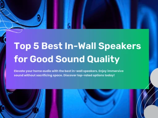 Top 5 Best In-Wall Speakers for Good Sound Quality